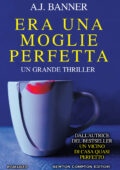A.J. Banner - Era una moglie perfetta (2017)