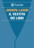 Jhumpa Lahiri - Il vestito dei libri (2017)