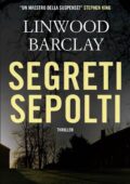 Linwood Barclay - Segreti sepolti (2016)