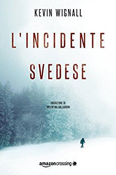 Kevin Wignall – L’incidente svedese (2017)