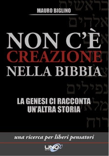 Mauro Biglino – Non c’è creazione nella Bibbia (2012)