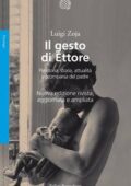 Luigi Zoja - Il gesto di Ettore. Preistoria, storia, attualità e scomparsa del padre (2016)