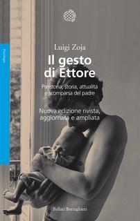 Luigi Zoja – Il gesto di Ettore. Preistoria, storia, attualità e scomparsa del padre (2016)
