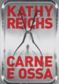 Kathy Reichs - Carne e ossa (2011)