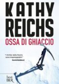 Kathy Reichs - Ossa di ghiaccio (2017)