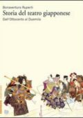 Bonaventura Ruperti - Storia del teatro giapponese Vol. 2. Dall’Ottocento al Duemila (2016)