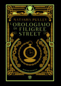 Natasha Pulley - L'orologiaio di Filigree Street (2017)