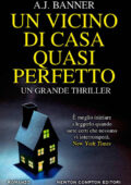 A.J. Banner - Un vicino di casa quasi perfetto (2016)