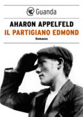 Aharon Appelfeld - Il partigiano Edmond (2017)