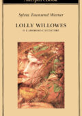 Sylvia Townsend Warner - Lolly Willowes o l’amoroso cacciatore (2016)