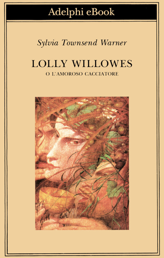 Sylvia Townsend Warner – Lolly Willowes o l’amoroso cacciatore (2016)