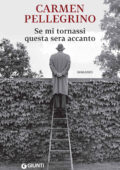 Carmen Pellegrino - Se mi tornassi questa sera accanto (2017)
