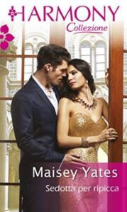 Maisey Yates – Sedotta per ripicca (2016)
