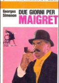 Georges Simenon - Due giorni per Maigret (1967)