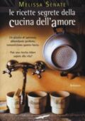 Melissa Senate - Le ricette segrete della cucina dell'amore (2013)