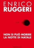 Enrico Ruggeri - Non si può morire la notte di Natale (2012)