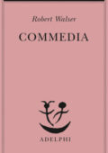 Robert Walser - Commedia (2018)