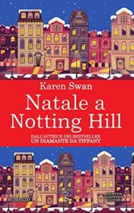Karen Swan – Natale a Notting Hill (2016)