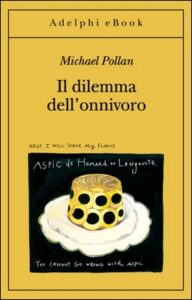 Michael Pollan – Il dilemma dell’onnivoro (2014)