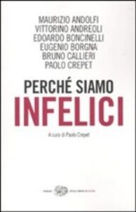 Paolo Crepet (a cura di) – Perché siamo infelici (2010)