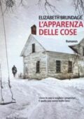 Elizabeth Brundage - L'apparenza delle cose (2017)