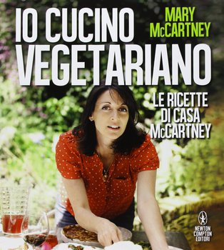 Mary McCartney – Io cucino vegetariano. Le ricette di casa McCartney (2013)
