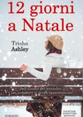 Trisha Ashley - 12 giorni a Natale (2015)