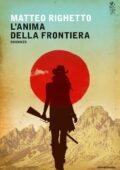 Matteo Righetto - L'anima della frontiera (2017)