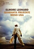 Elmore Leonard - Quaranta frustate meno una (2017)