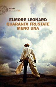 Elmore Leonard – Quaranta frustate meno una (2017)