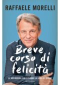 Raffaele Morelli - Breve corso di felicità (2017)