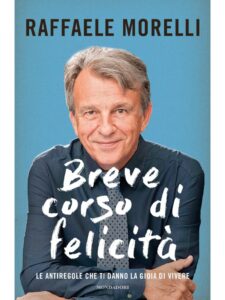 Raffaele Morelli – Breve corso di felicità (2017)