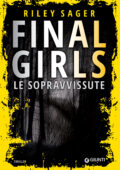 Riley Sager - Final girls. Le sopravvissute (2017)