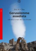 Eric H. Cline - Gerusalemme assediata. Dall’antica Canaan allo Stato d’Israele (2017)
