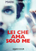 Mark Edwards - Lei che ama solo me (2015)