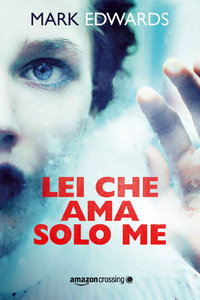 Mark Edwards – Lei che ama solo me (2015)