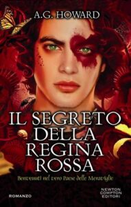 A.G. Howard – Splintered Vol. 3. Il segreto della Regina Rossa (2016)