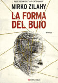Mirko Zilahy - La forma del buio (2017)