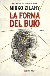 Mirko Zilahy – La forma del buio (2017)