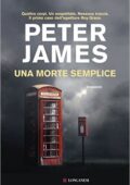 Peter James - Una morte semplice (2016)