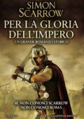 Simon Scarrow - Per la gloria dell'impero (2016)