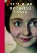 img Teresa Ciabatti - Il mio paradiso è deserto (2013)