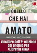 Violetta Bellocchio - Quello che hai amato. Undici donne. Undici storie vere (2015)