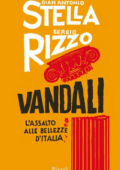Gian Antonio Stella, Sergio Rizzo - Vandali. L'assalto alle bellezze d'Italia (2011)