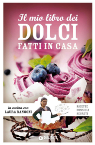 Laura Rangoni – Il mio libro dei dolci fatti in casa. Ricette, consigli, segreti (2013)