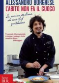 Alessandro Borghese - L'abito non fa il cuoco (2014)