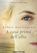 Alexis Harrington - Powell Springs Vol. 1. A casa prima dell'alba (2016)