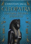 Christian Jacq - Cleopatra. L'ultima regina d'Egitto (2017)