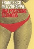 Francesco Muzzopappa - Una posizione scomoda (2013)