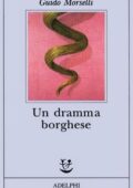 Guido Morselli - Un dramma borghese (2014)